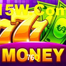 76Q,76Q Bet